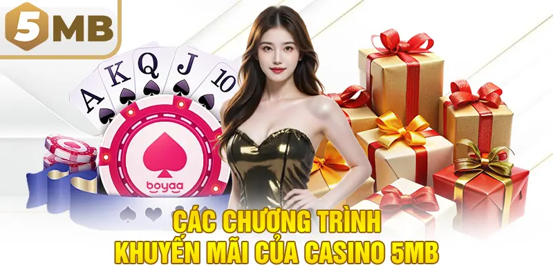 Các chương trình khuyến mãi của Casino 5MB