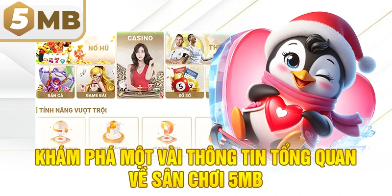 Khám phá một vài thông tin tổng quan về sân chơi 5MB