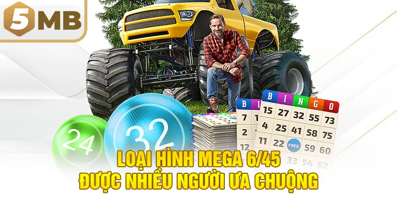 Loại hình Mega 6/45 được nhiều người ưa chuộng
