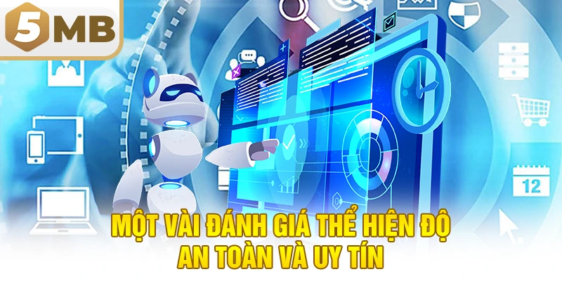 Một vài đánh giá thể hiện độ an toàn và uy tín
