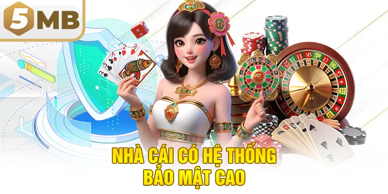 Nhà cái có hệ thống bảo mật cao 