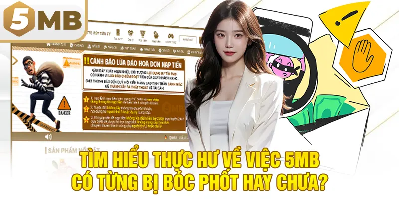 Tìm hiểu thực hư về việc 5MB có từng bị bóc phốt hay chưa?